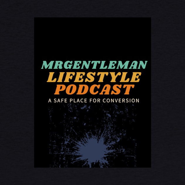 MrGentleman Lifestyle Podcast Chill Vibe by  MrGentleman Lifestyle Podcast Store